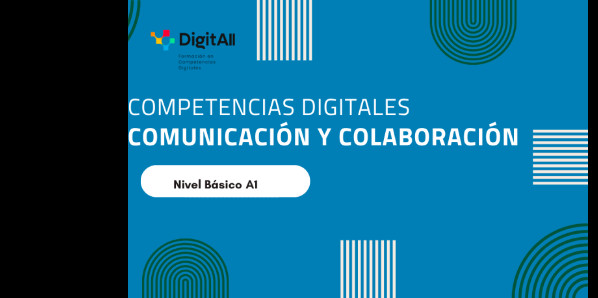 
Competencias digitales. Comunicaci&oacute;n y colaboraci&oacute;n. B&aacute;sico 1 (A1)
