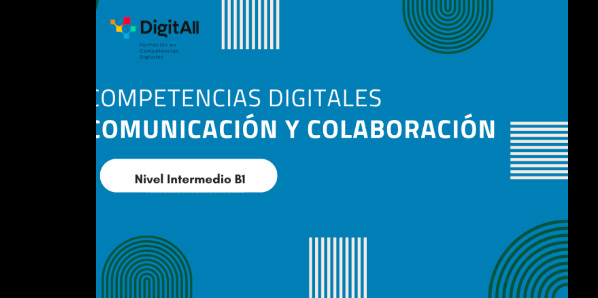 Competencias digitales. Comunicación y colaboración. Intermedio 1 (B1) 