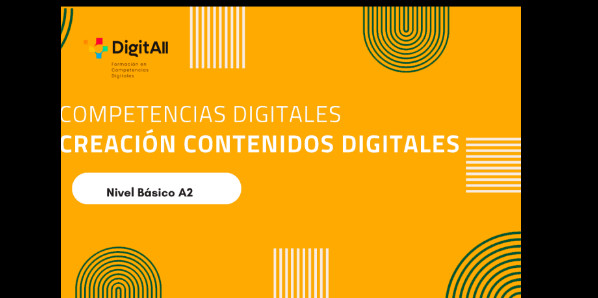 Competencias digitales. Creación Contenidos Digitales. Básico 2 (A2) 