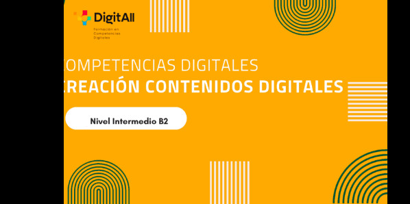 Competencias digitales. Creación Contenidos Digitales. Intermedio 2 (B2) 