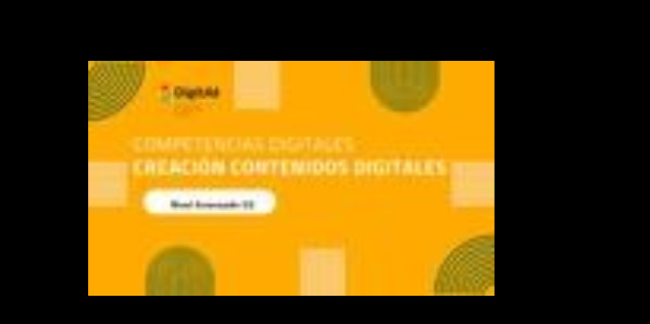 Competencias digitales. Creación Contenidos Digitales. Avanzado 2 (C2)