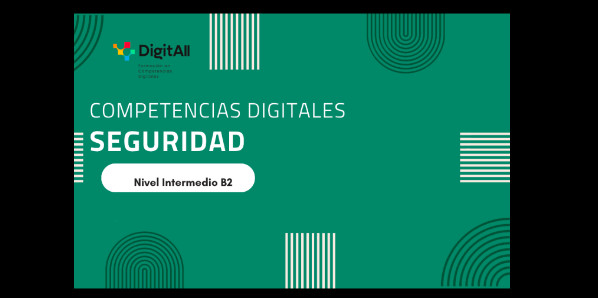  Competencias digitales. Seguridad. Intermedio 2 (B2) 