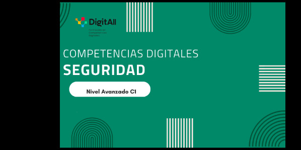  Competencias digitales. Seguridad. Avanzado 1 (C1) 