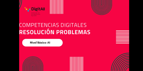 
 Competencias digitales. Resoluci&oacute;n problemas. B&aacute;sico 1 (A1) 
