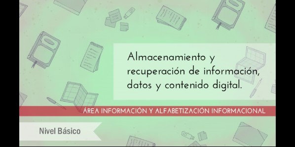 FDCD. Información y Alfabetización informacional. Almacenamiento y recuperación de información, datos y contenido digital. (Nivel BÁSICO)